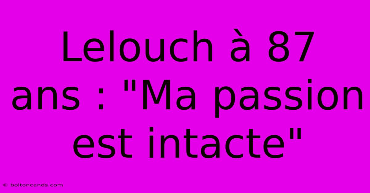 Lelouch À 87 Ans : 