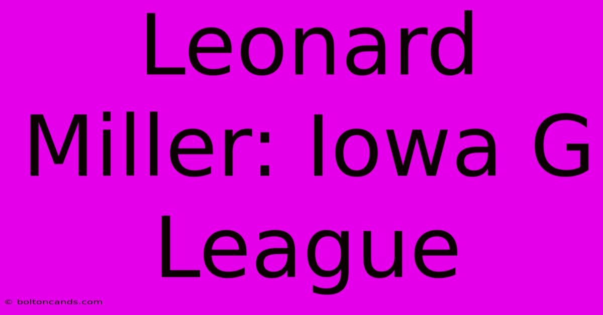 Leonard Miller: Iowa G League