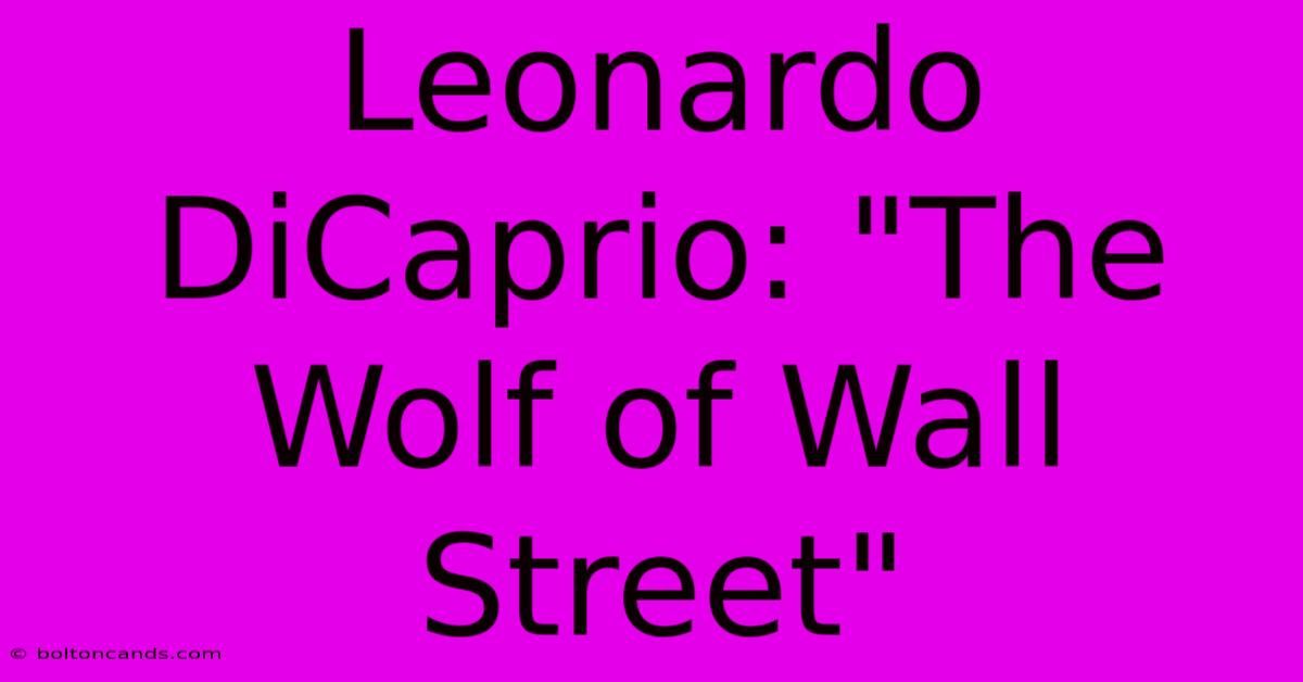 Leonardo DiCaprio: 