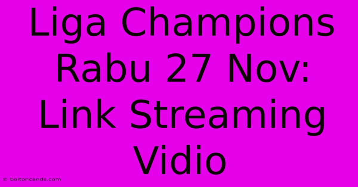 Liga Champions Rabu 27 Nov: Link Streaming Vidio