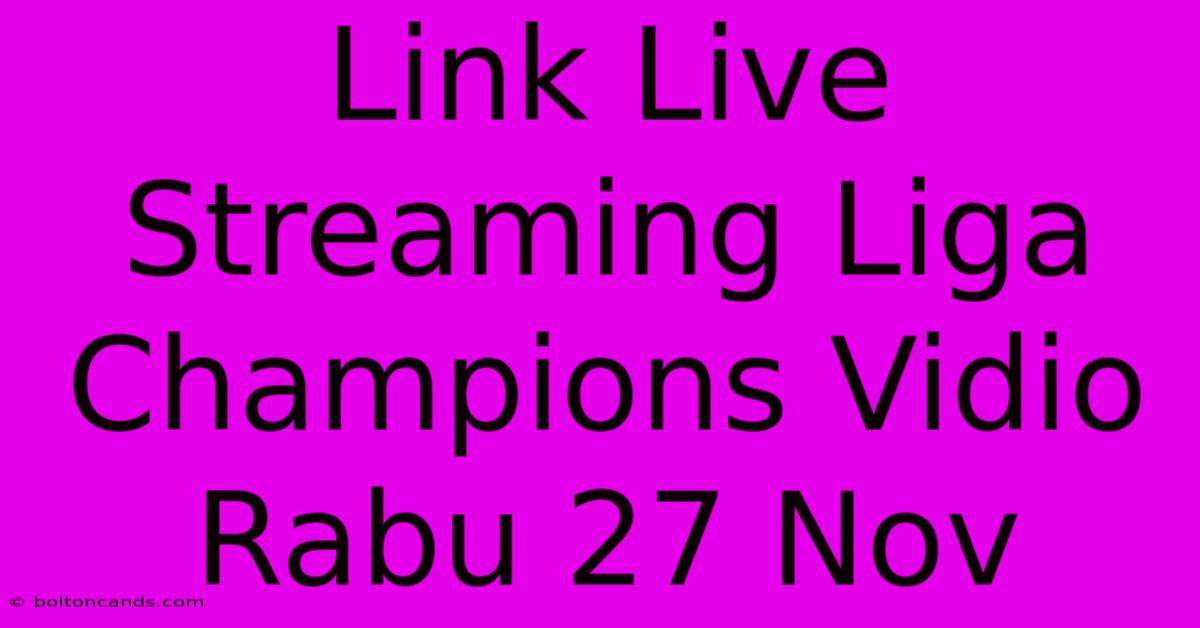 Link Live Streaming Liga Champions Vidio Rabu 27 Nov