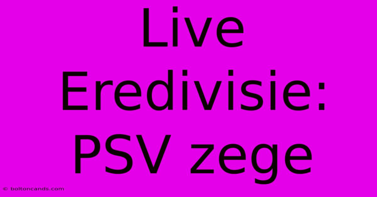 Live Eredivisie: PSV Zege