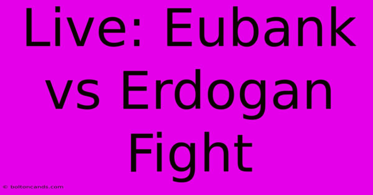 Live: Eubank Vs Erdogan Fight