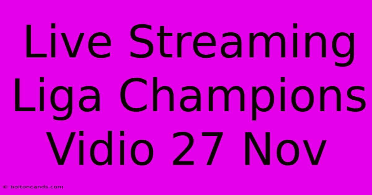 Live Streaming Liga Champions Vidio 27 Nov