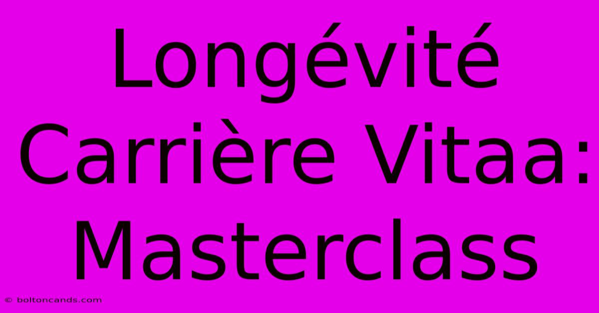 Longévité Carrière Vitaa: Masterclass