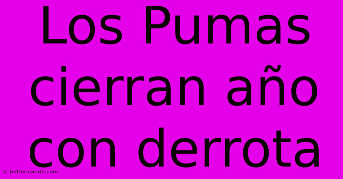 Los Pumas Cierran Año Con Derrota