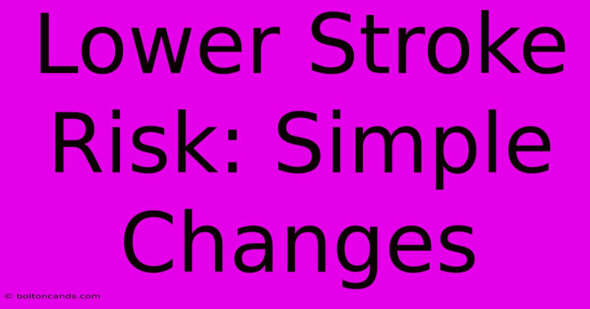 Lower Stroke Risk: Simple Changes