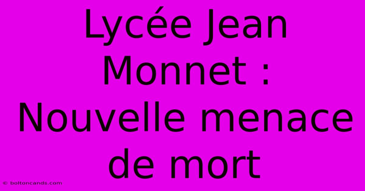 Lycée Jean Monnet : Nouvelle Menace De Mort 