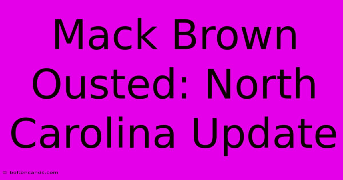 Mack Brown Ousted: North Carolina Update