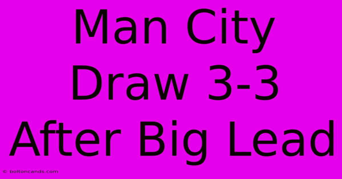 Man City Draw 3-3 After Big Lead