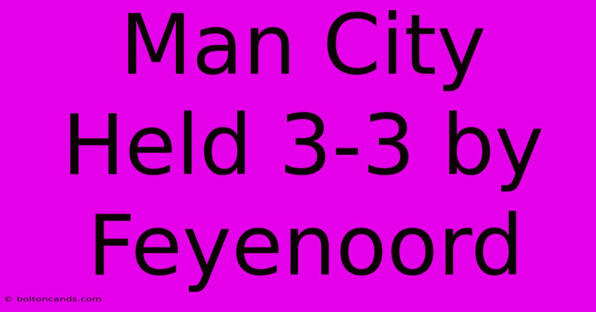 Man City Held 3-3 By Feyenoord