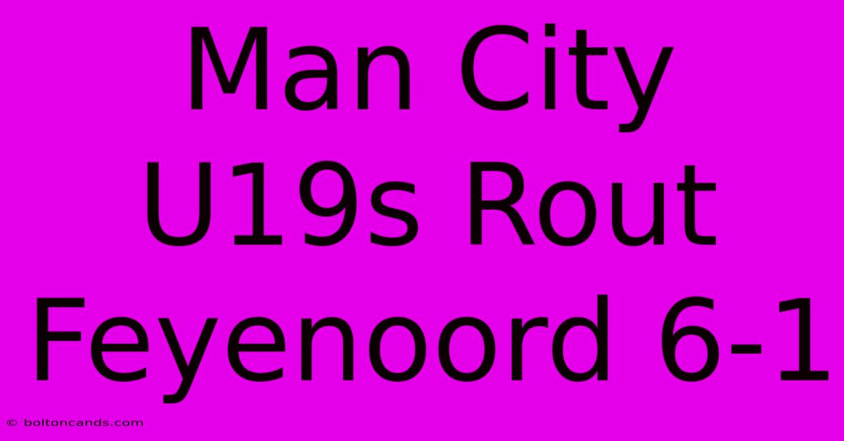 Man City U19s Rout Feyenoord 6-1