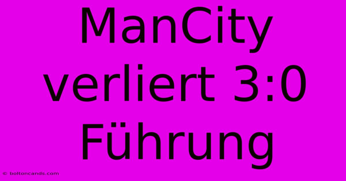 ManCity Verliert 3:0 Führung