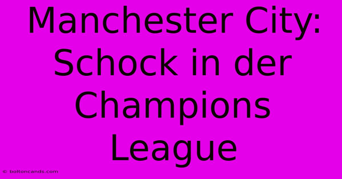 Manchester City: Schock In Der Champions League