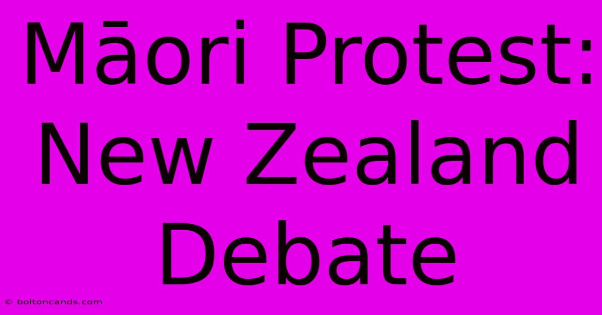 Māori Protest: New Zealand Debate