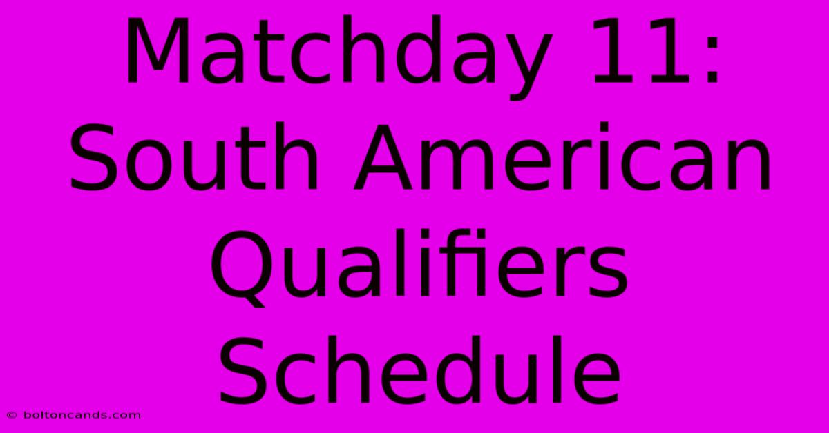 Matchday 11: South American Qualifiers Schedule