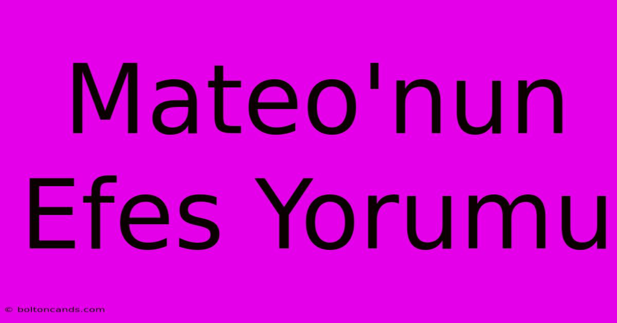 Mateo'nun Efes Yorumu