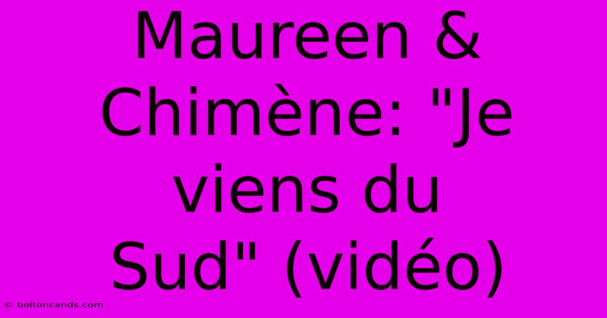 Maureen & Chimène: 