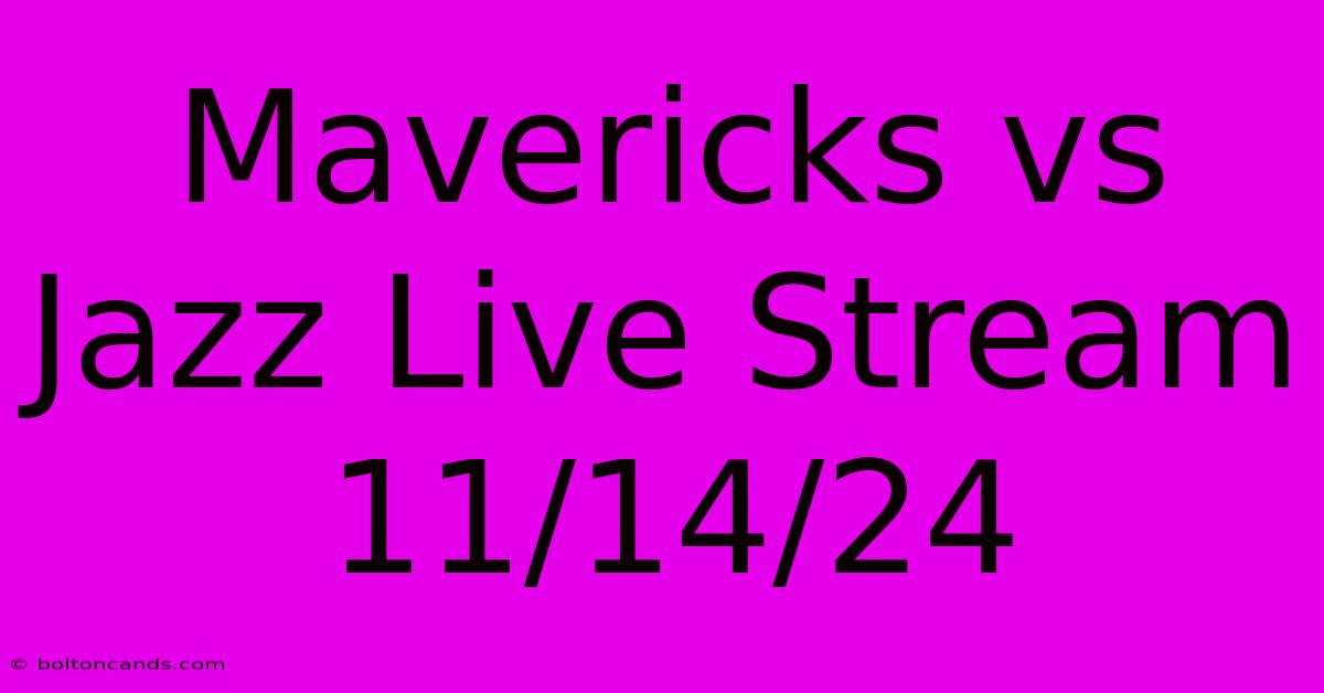 Mavericks Vs Jazz Live Stream 11/14/24