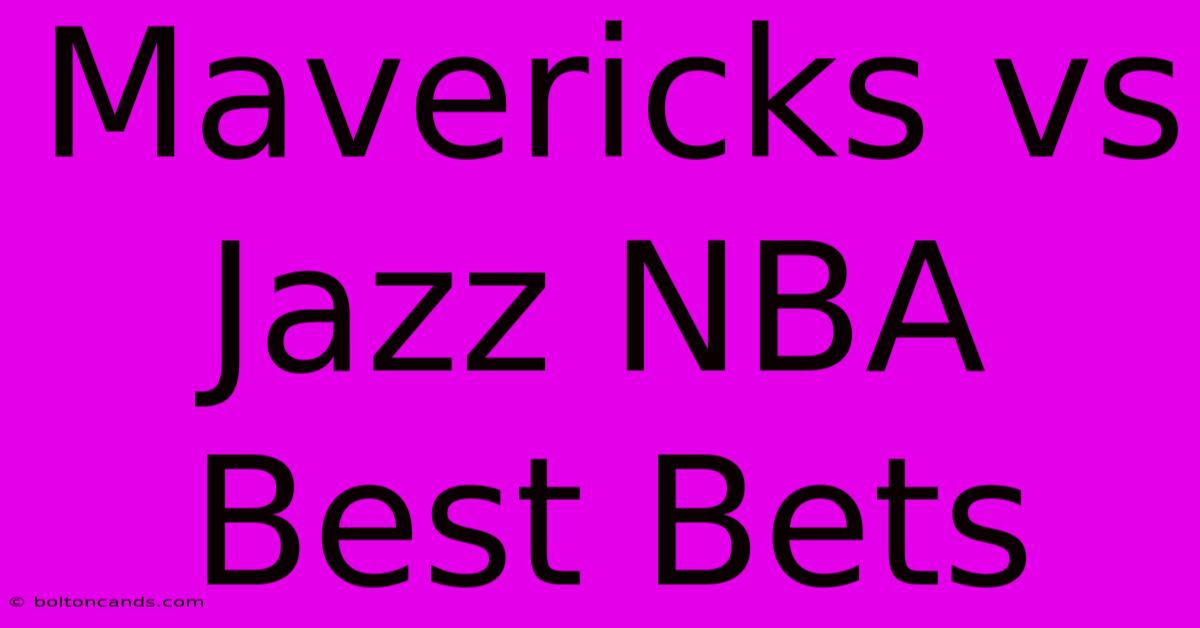 Mavericks Vs Jazz NBA Best Bets