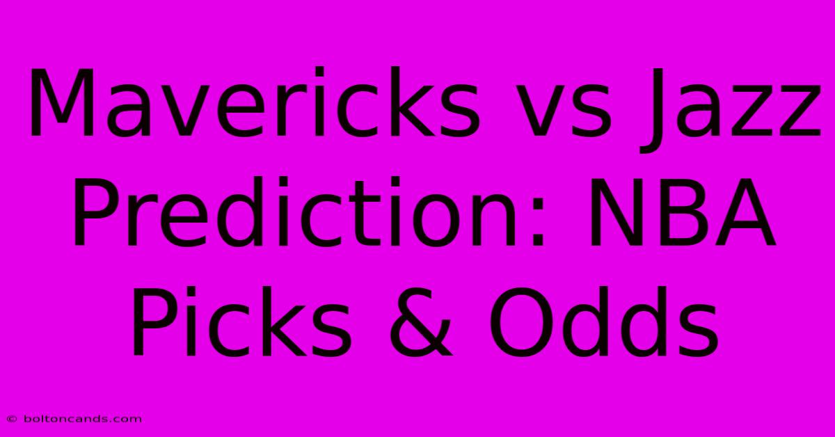 Mavericks Vs Jazz Prediction: NBA Picks & Odds