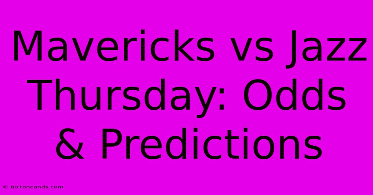 Mavericks Vs Jazz Thursday: Odds & Predictions