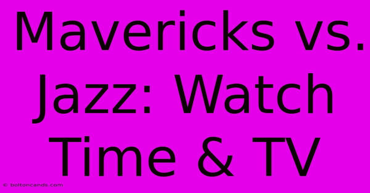 Mavericks Vs. Jazz: Watch Time & TV