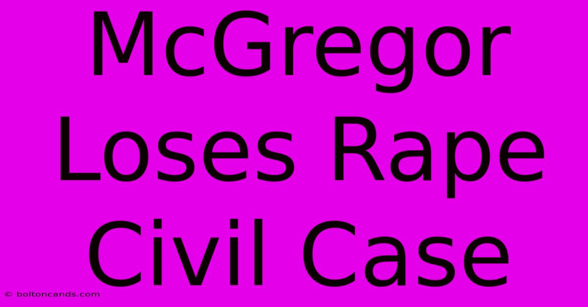 McGregor Loses Rape Civil Case