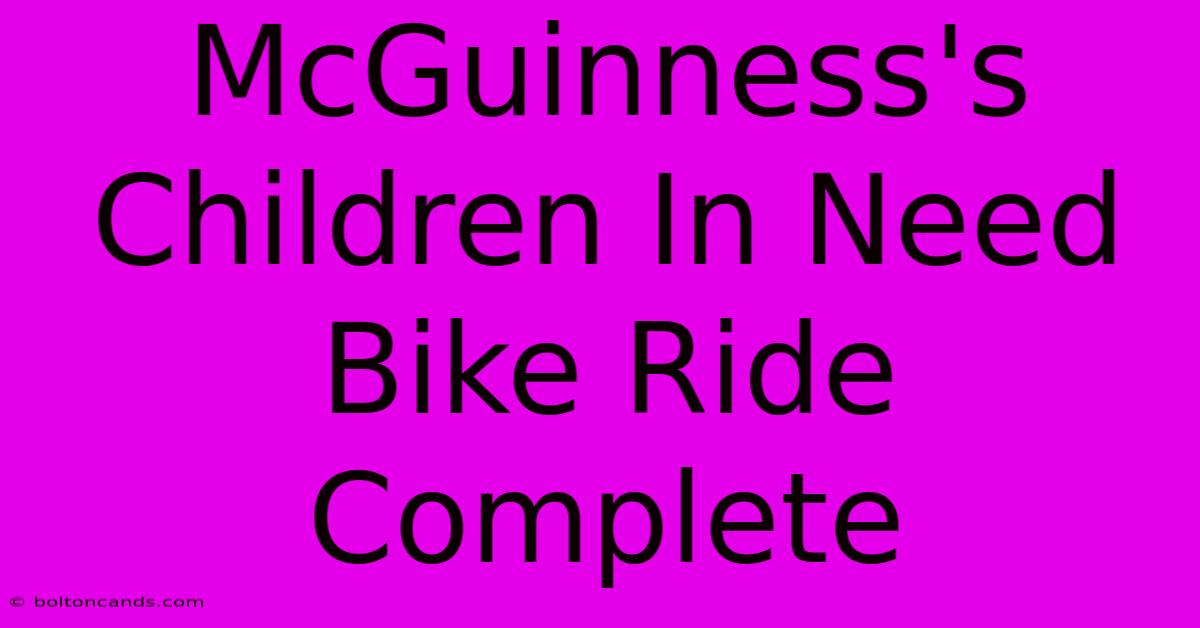 McGuinness's Children In Need Bike Ride Complete 