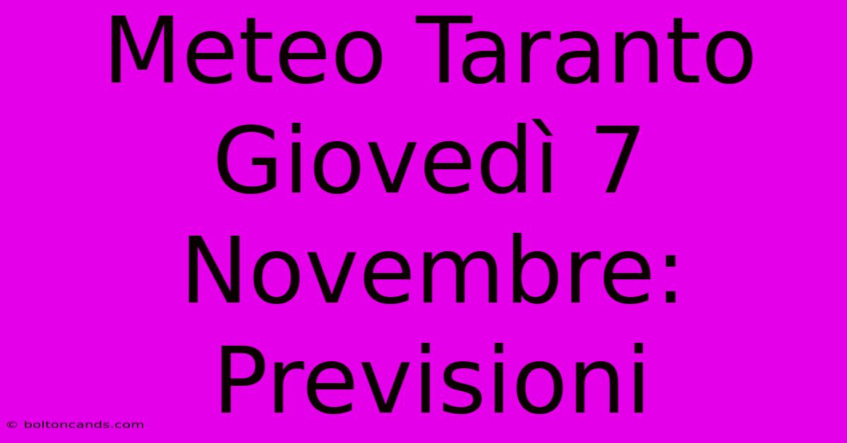 Meteo Taranto Giovedì 7 Novembre: Previsioni