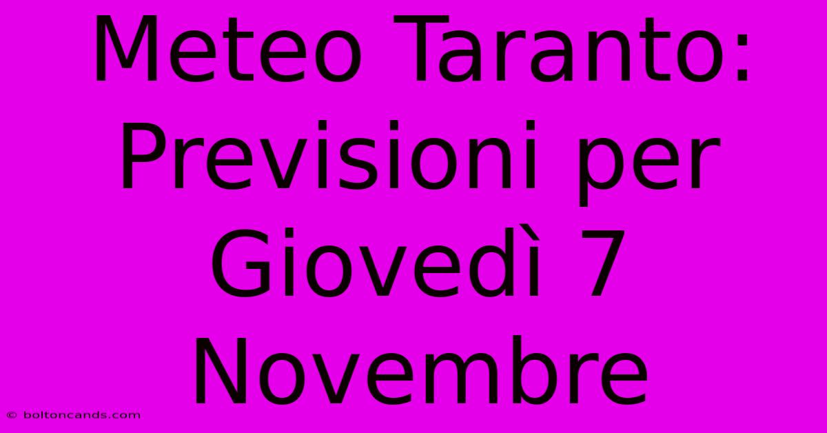 Meteo Taranto: Previsioni Per Giovedì 7 Novembre