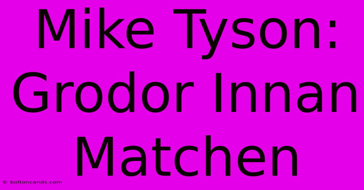 Mike Tyson: Grodor Innan Matchen