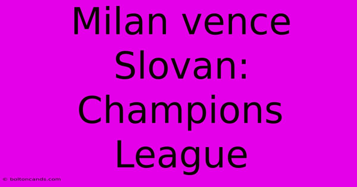 Milan Vence Slovan: Champions League