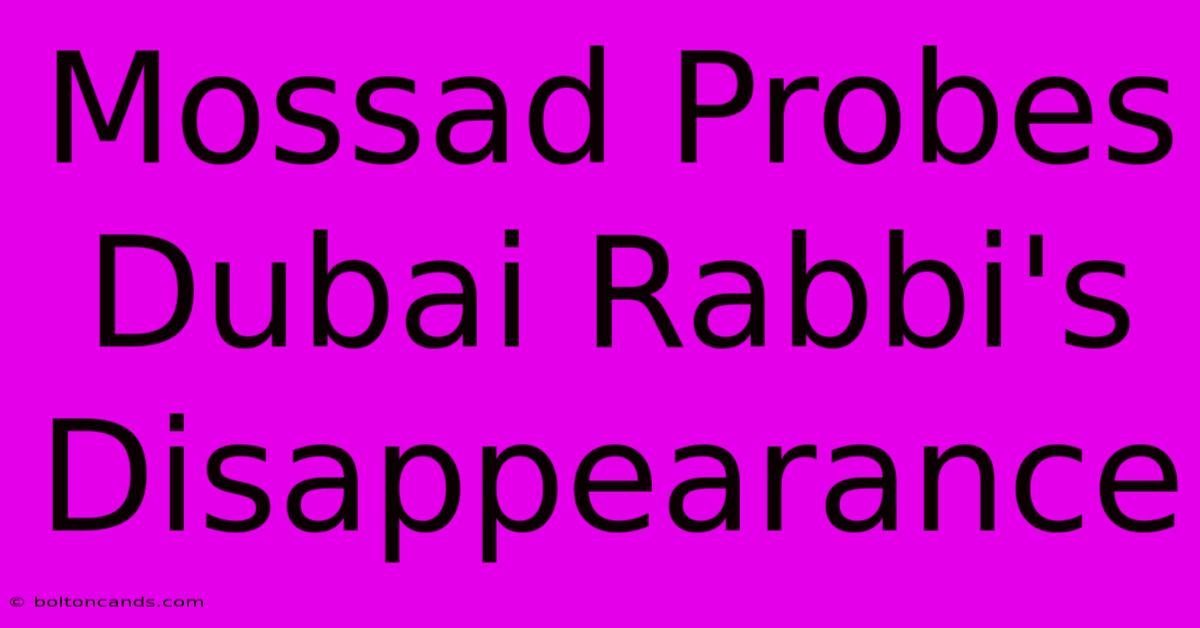 Mossad Probes Dubai Rabbi's Disappearance