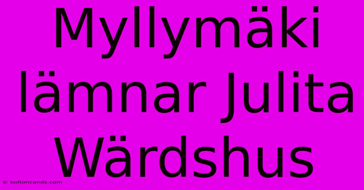 Myllymäki Lämnar Julita Wärdshus 