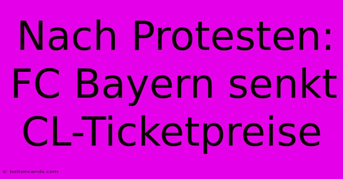 Nach Protesten: FC Bayern Senkt CL-Ticketpreise 