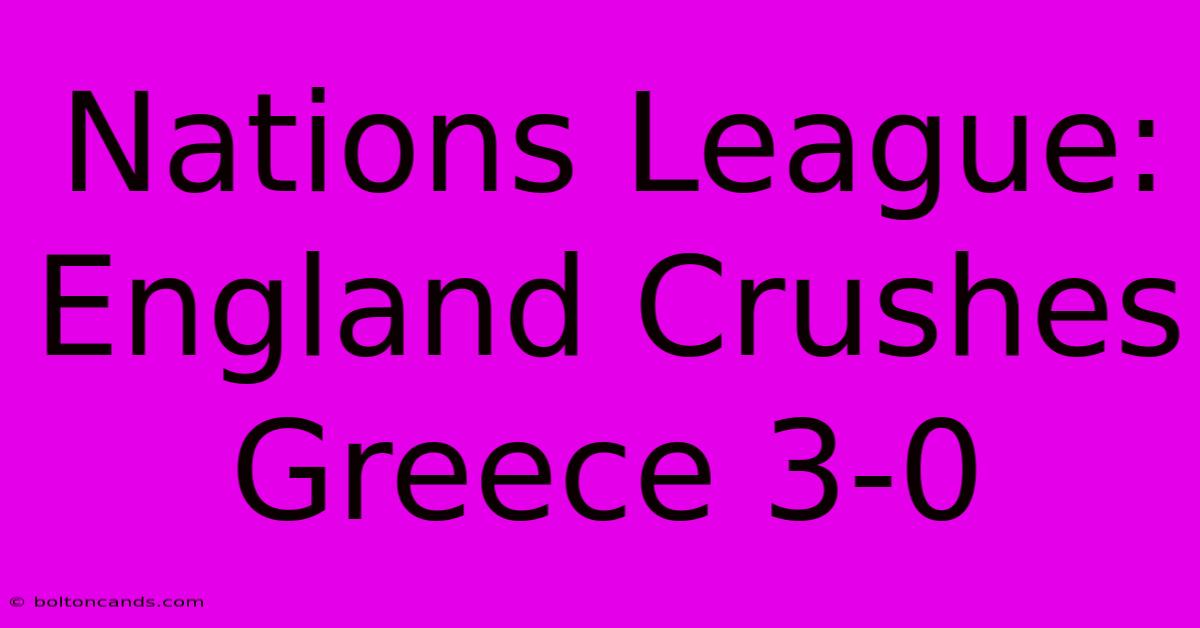 Nations League: England Crushes Greece 3-0