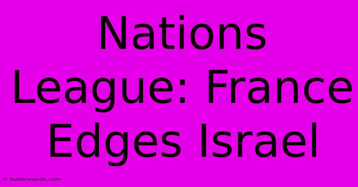 Nations League: France Edges Israel