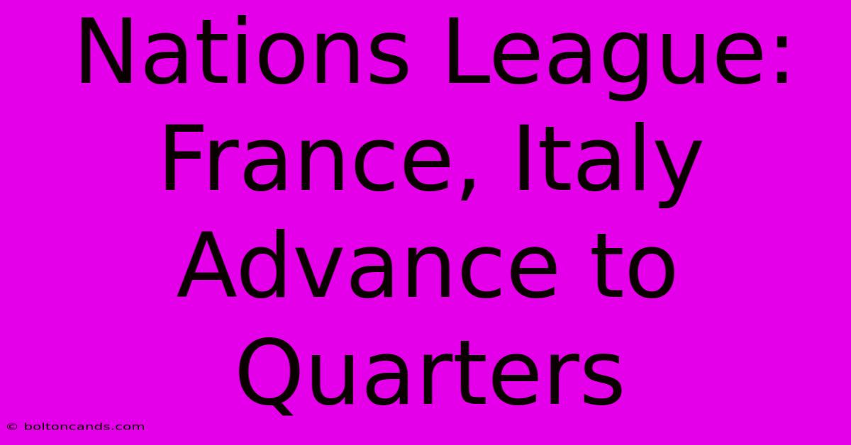 Nations League: France, Italy Advance To Quarters