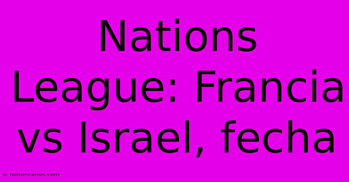 Nations League: Francia Vs Israel, Fecha