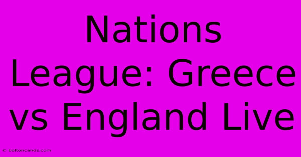 Nations League: Greece Vs England Live