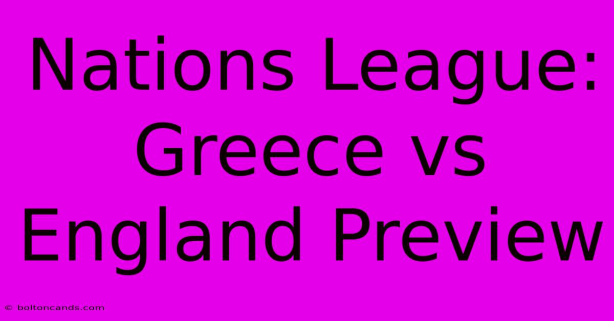 Nations League: Greece Vs England Preview