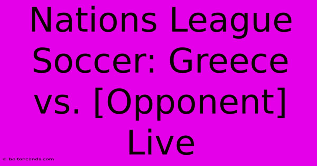 Nations League Soccer: Greece Vs. [Opponent] Live 