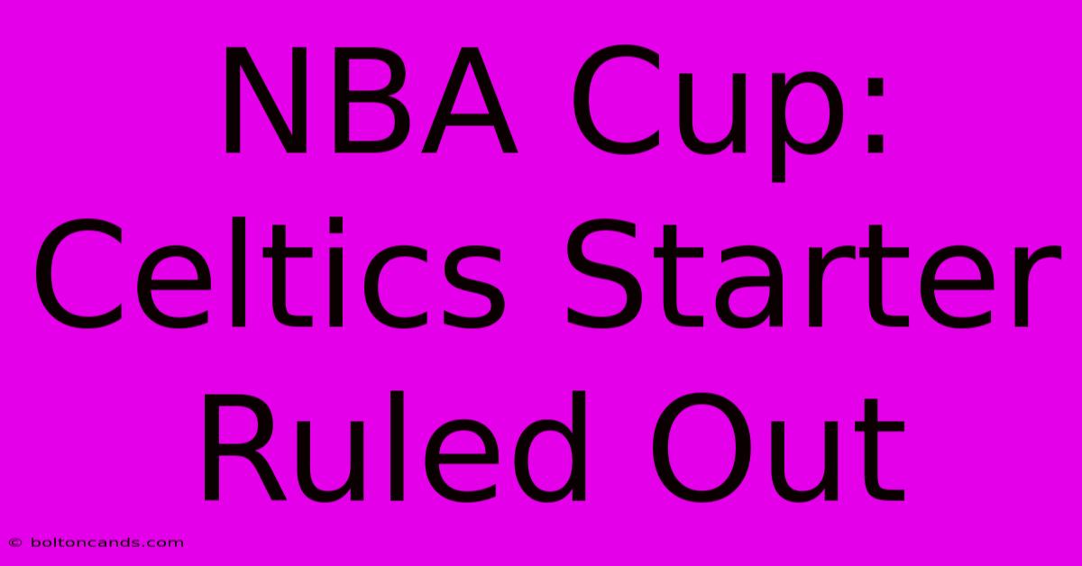 NBA Cup: Celtics Starter Ruled Out