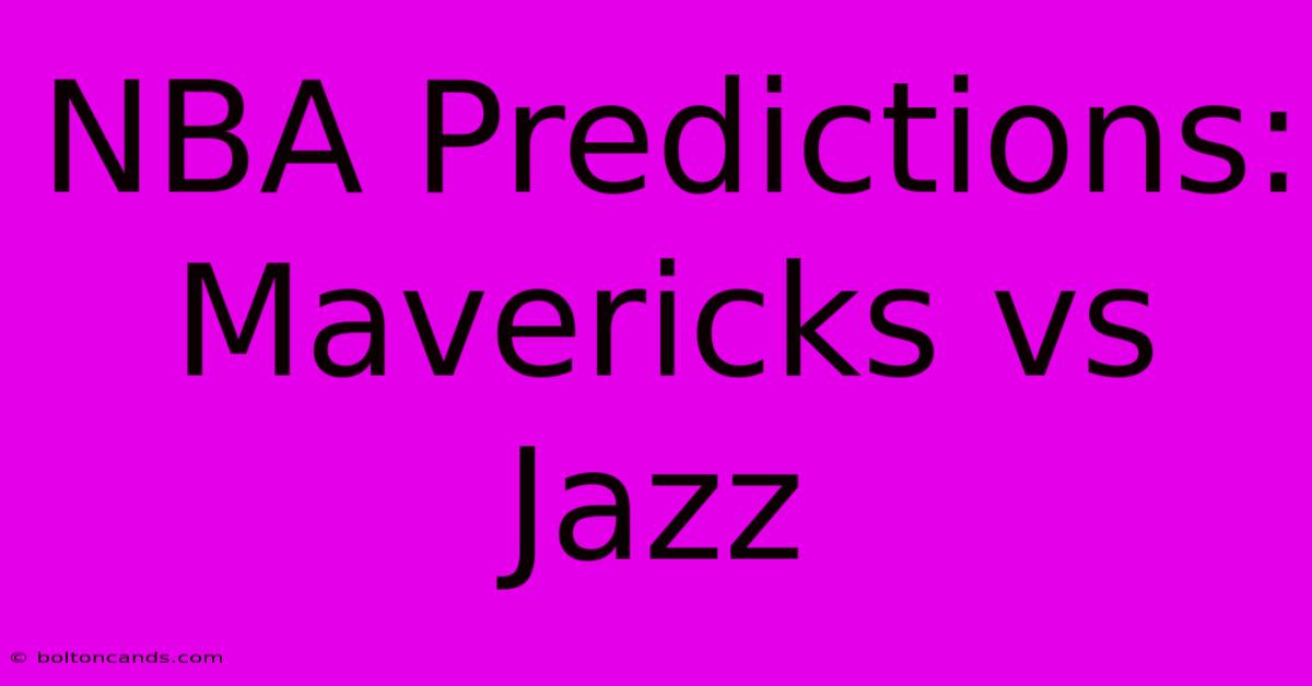 NBA Predictions: Mavericks Vs Jazz