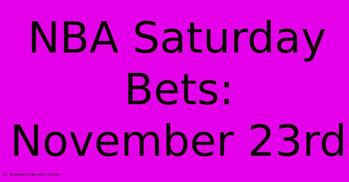 NBA Saturday Bets: November 23rd