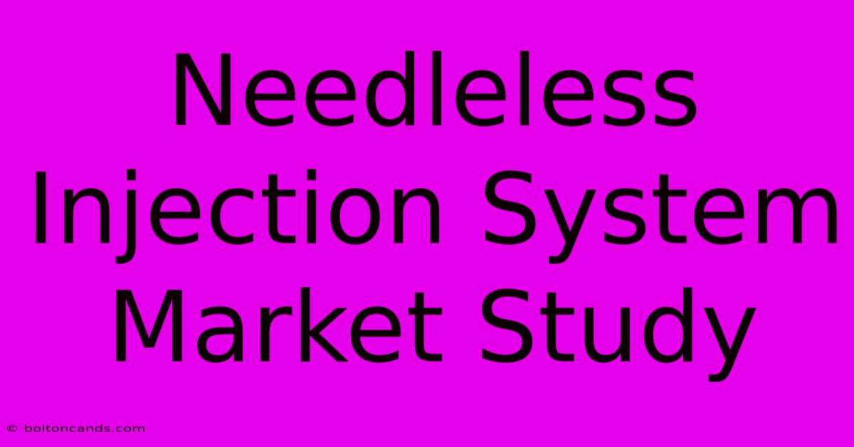 Needleless Injection System Market Study