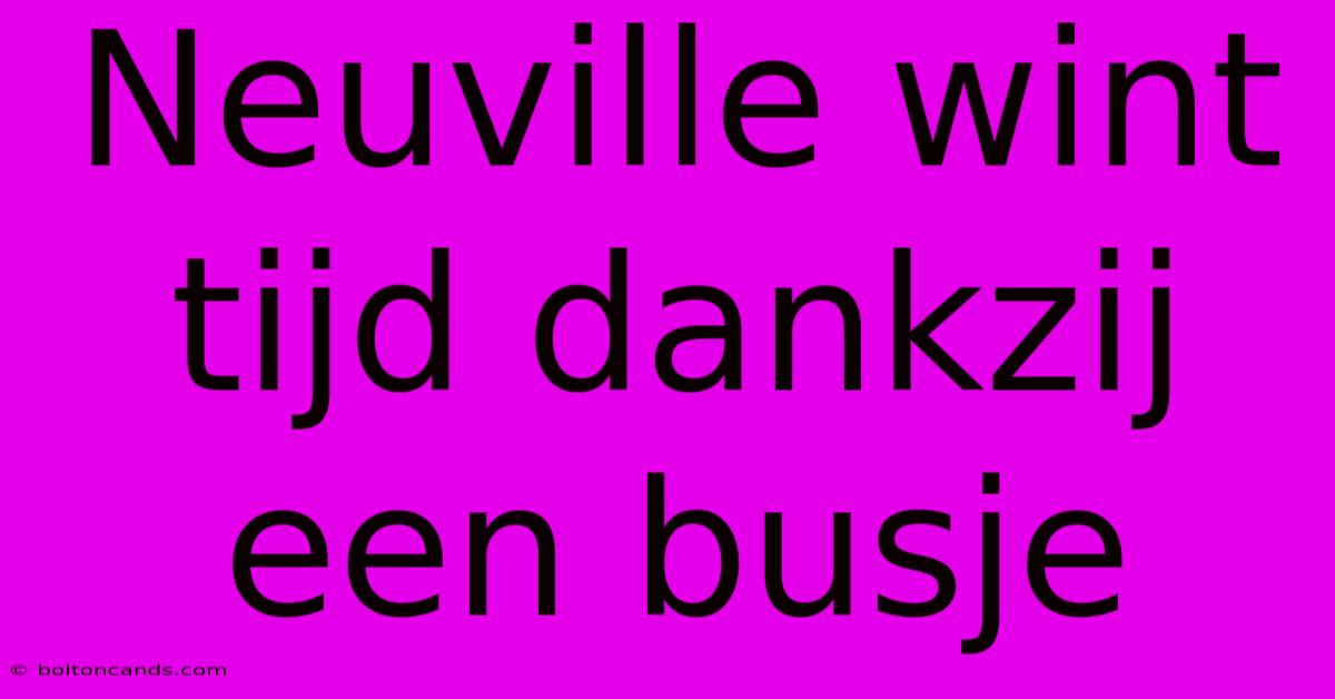 Neuville Wint Tijd Dankzij Een Busje