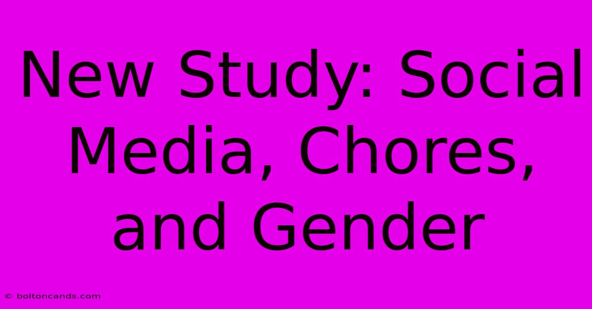 New Study: Social Media, Chores, And Gender