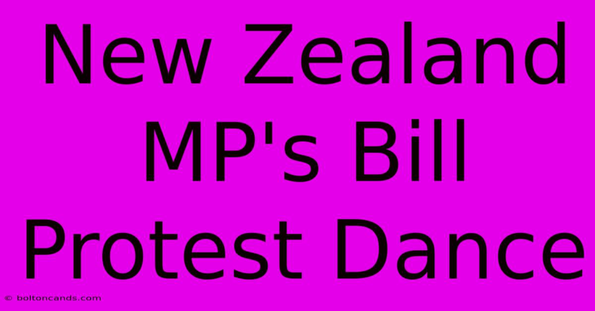 New Zealand MP's Bill Protest Dance